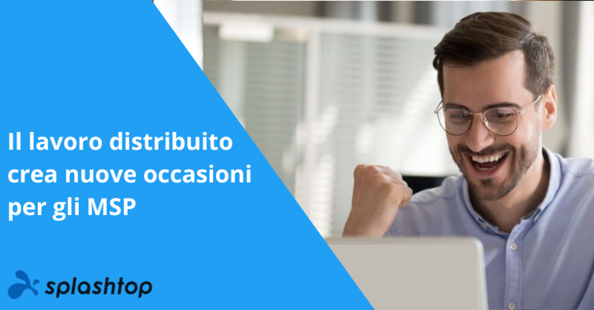 Il lavoro distribuito crea nuove occasioni per gli MSP